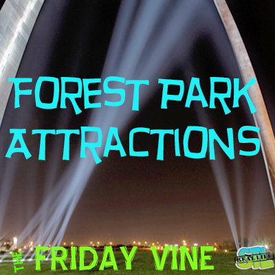 The Friday Vine August 2014: Forest Park Attractions