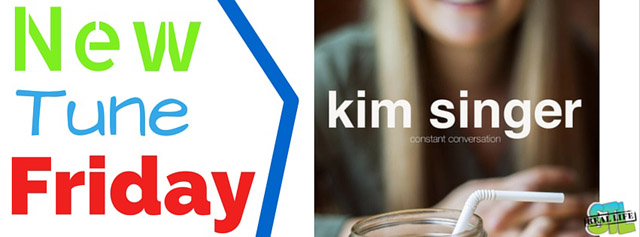 New Tune Friday: “Constant Conversation” Kim Singer