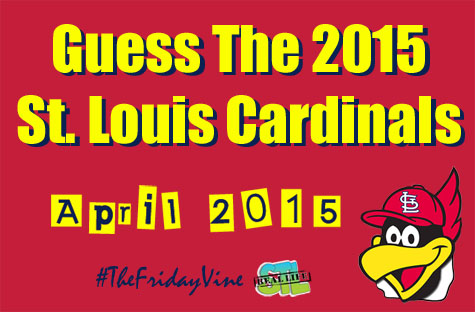 The Friday Vine: Guess The 2015 St. Louis Cardinals