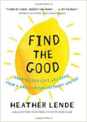 Find the Good by Heather Lende