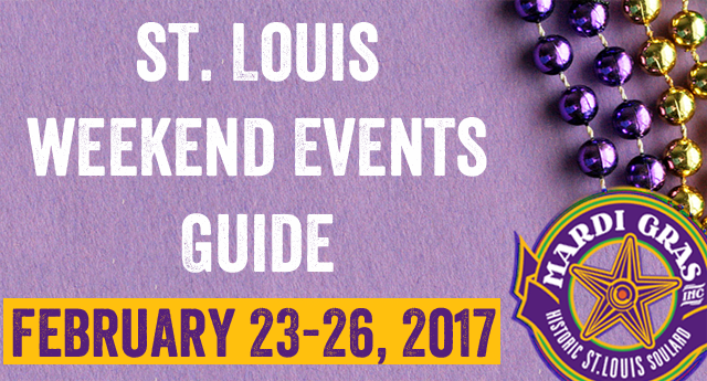 St. Louis Weekend Events Guide Feb 23-26,2017 ft. Mardi Gras Grand Parade