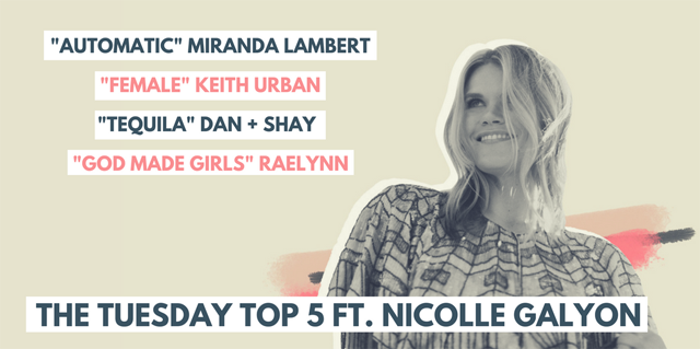 This week's edition of The Tuesday Top 5 features songwriter Nicolle Galyon. Among her resume are hits like Miranda Lambert's "Automatic", Keith Urban's "Female" and "Tequila" from Dan+Shay.