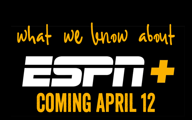 ESPN will launch streaming service ESPN+ on April 12 for $4.99 per month. Here's what we know about ESPN Plus.